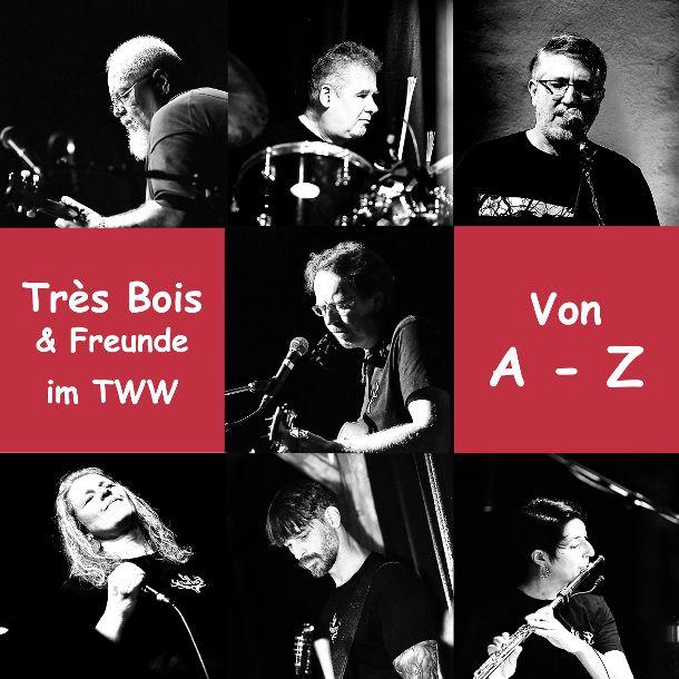 Très Bois und Freunde präsentieren: